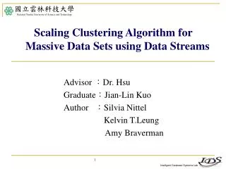 Advisor ? Dr. Hsu Graduate ? Jian-Lin Kuo Author ? Silvia Nittel 		 Kelvin T.Leung