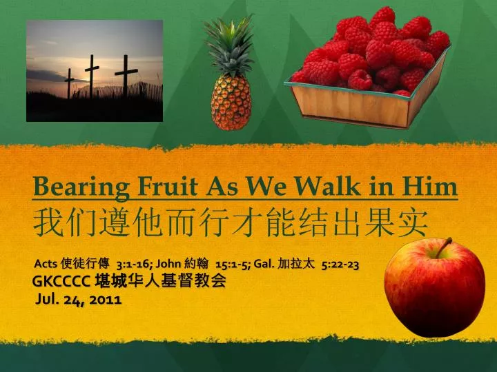 bearing fruit as we walk in him