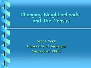 Changing Neighborhoods and the Census