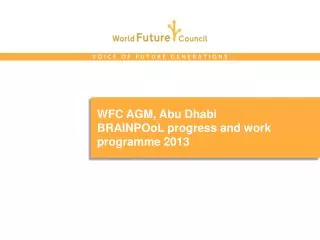 WFC AGM, Abu Dhabi BRAINPOoL progress and work programme 2013