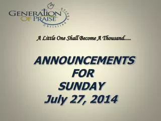 ANNOUNCEMENTS FOR SUNDAY July 27, 2014