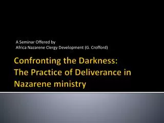 Confronting the Darkness: The Practice of Deliverance in Nazarene ministry