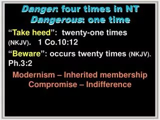 Danger : four times in NT Dangerous : one time