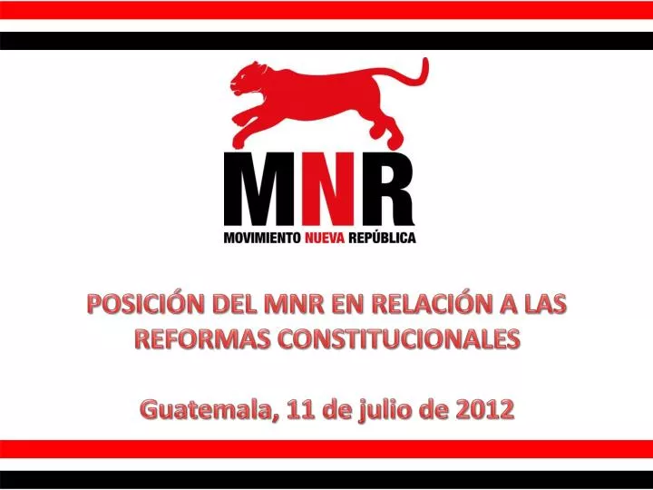 posici n del mnr en relaci n a las reformas constitucionales guatemala 11 de julio de 2012