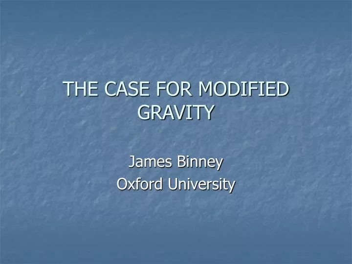 the case for modified gravity