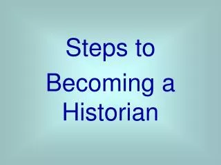 Steps to Becoming a Historian