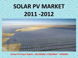 SOLAR PV MARKET 2011 -2012