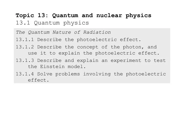 topic 13 quantum and nuclear physics 13 1 quantum physics