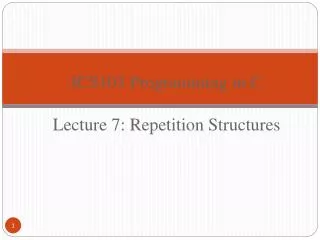 ICS103 Programming in C Lecture 7: Repetition Structures