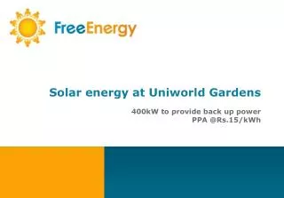 Solar energy at Uniworld Gardens 400kW to provide back up power PPA @Rs.15/kWh