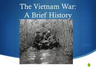 The Vietnam War: A Brief History