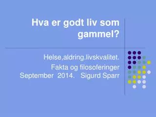 hva er godt liv som gammel