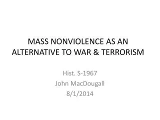 MASS NONVIOLENCE AS AN ALTERNATIVE TO WAR &amp; TERRORISM
