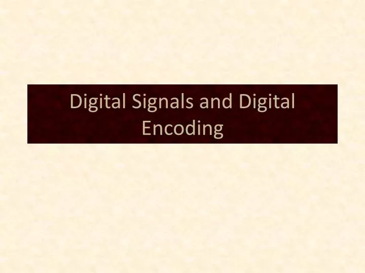 digital signals and digital encoding