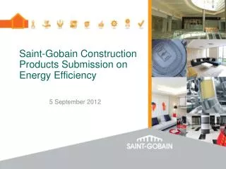 Saint-Gobain Construction Products Submission on Energy Efficiency