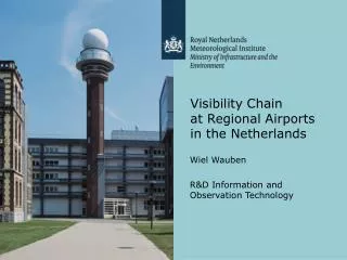 Visibility Chain at Regional Airports in the Netherlands