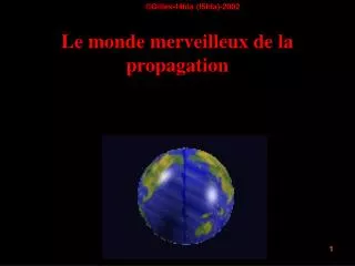 le monde merveilleux de la propagation