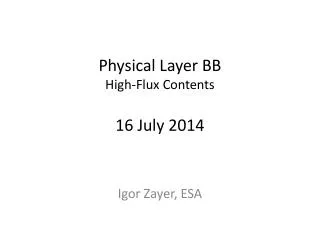 Physical Layer BB High-Flux Contents 16 July 2014