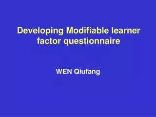 Developing Modifiable learner factor questionnaire