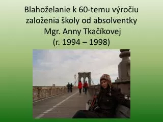 blaho elanie k 60 temu v ro iu zalo enia koly od absolventky mgr anny tka kovej r 1994 1998