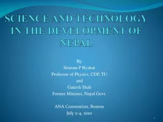 SCIENCE AND TECHNOLOGY IN THE DEVELOPMENT OF NEPAL