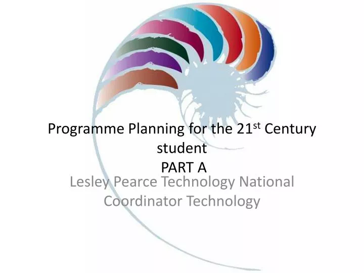 programme planning for the 21 st century student part a