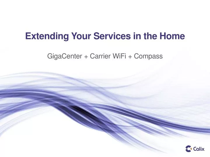 extending your services in the home