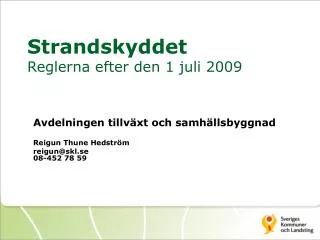 strandskyddet reglerna efter den 1 juli 2009