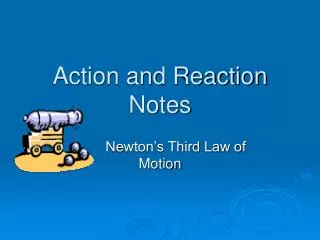 Action and Reaction Notes