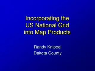 Incorporating the US National Grid into Map Products