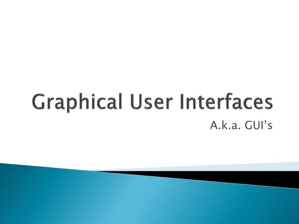 Graphical User Interfaces - slide 1
