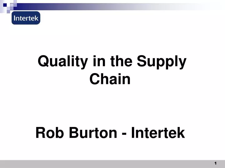 quality in the supply chain rob burton intertek