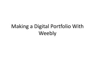 Making a Digital Portfolio With Weebly