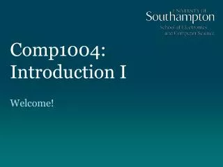 Comp1004: Introduction I