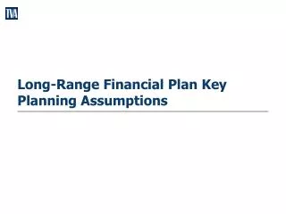 Long-Range Financial Plan Key Planning Assumptions