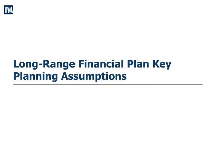 long range financial plan key planning assumptions