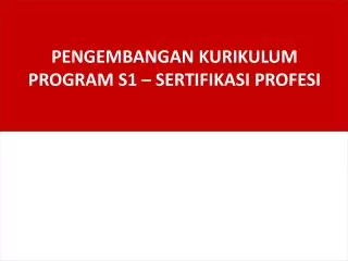pengembangan kurikulum program s1 sertifikasi profesi