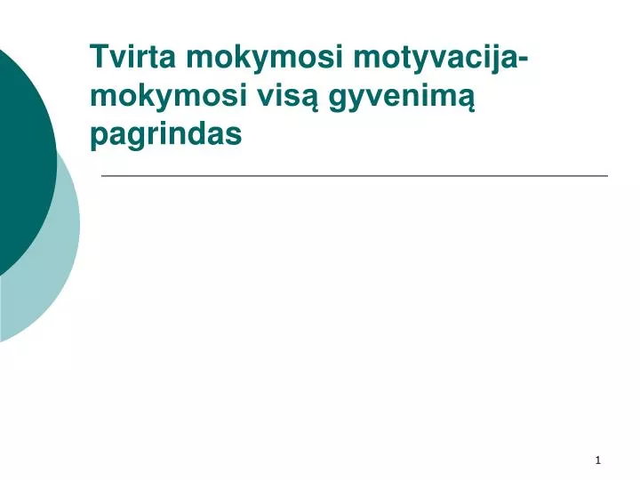 tvirta mokymosi motyvacija mokymosi vis gyvenim pagrindas