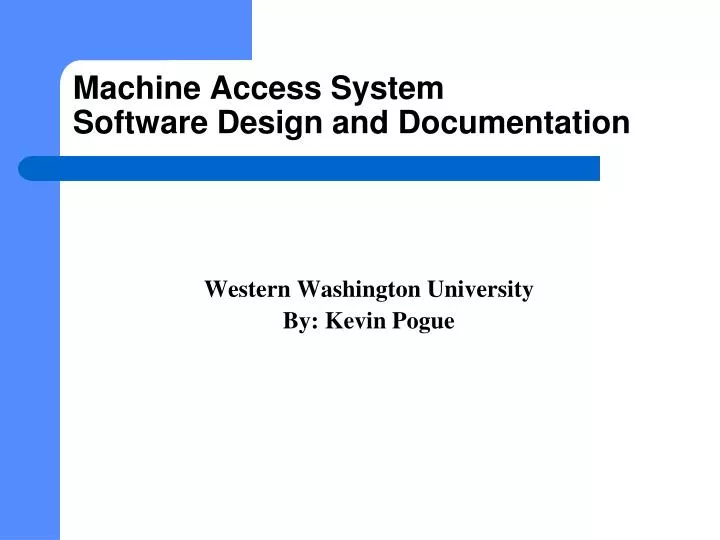 machine access system software design and documentation