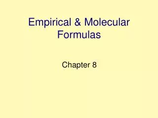 Empirical &amp; Molecular Formulas