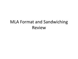 MLA Format and Sandwiching Review