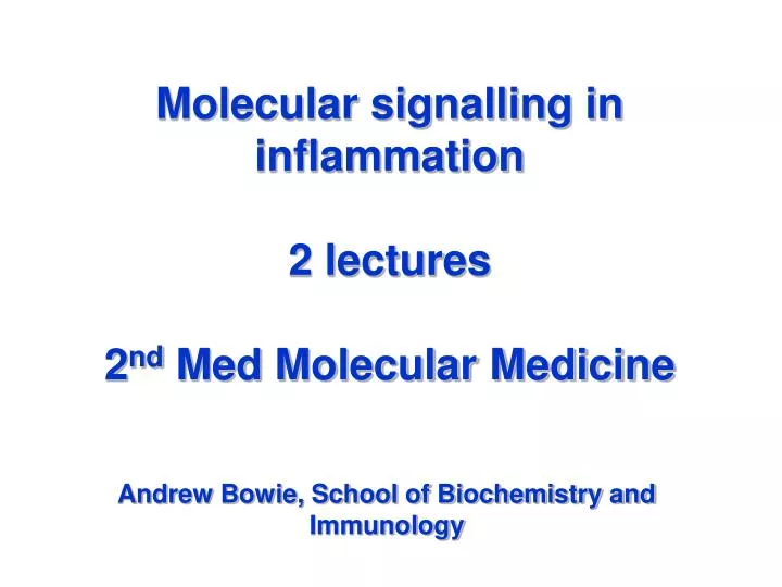 molecular signalling in inflammation 2 lectures 2 nd med molecular medicine