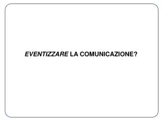 eventizzare la comunicazione