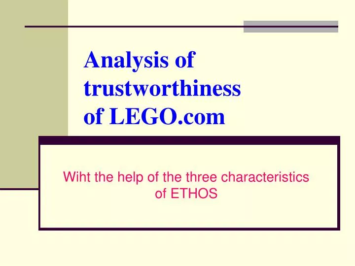 analysis of trustworthiness of lego com