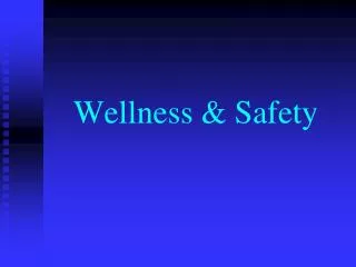 Wellness &amp; Safety