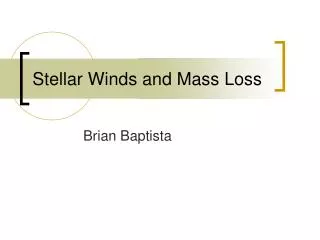 Stellar Winds and Mass Loss