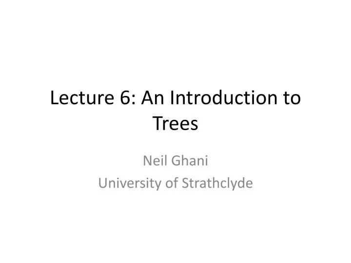 lecture 6 an introduction to trees