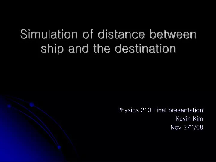 simulation of distance between ship and the destination