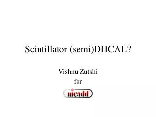 Scintillator (semi)DHCAL?