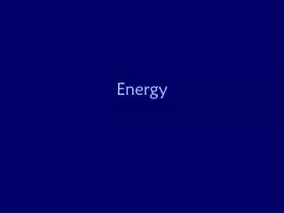 Energy